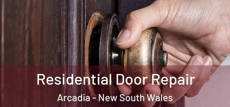 Residential Door Repair Arcadia - New South Wales