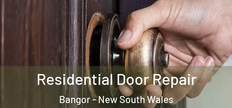 Residential Door Repair Bangor - New South Wales