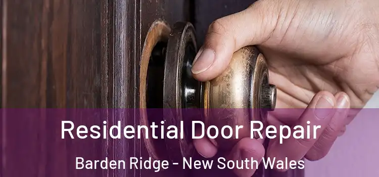Residential Door Repair Barden Ridge - New South Wales