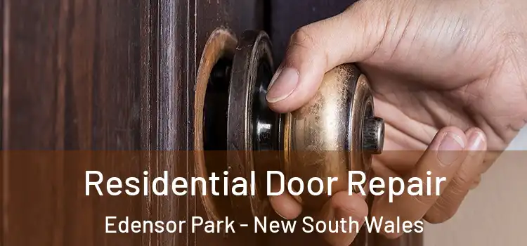 Residential Door Repair Edensor Park - New South Wales