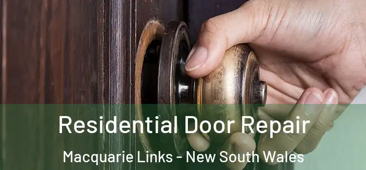 Residential Door Repair Macquarie Links - New South Wales