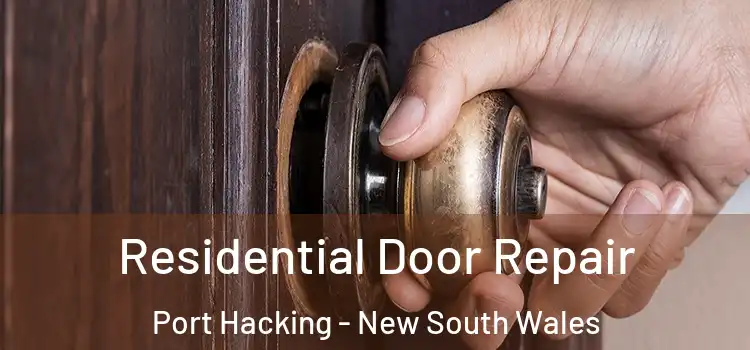 Residential Door Repair Port Hacking - New South Wales