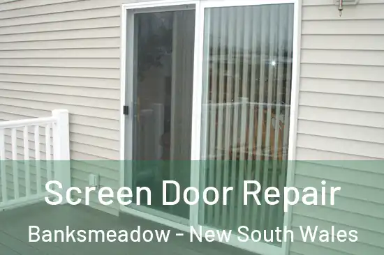 Screen Door Repair Banksmeadow - New South Wales