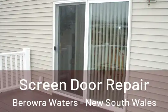 Screen Door Repair Berowra Waters - New South Wales