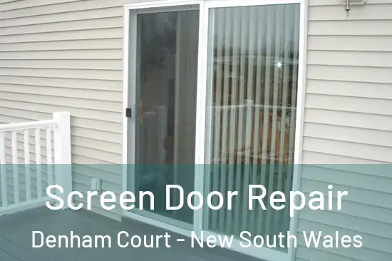Screen Door Repair Denham Court - New South Wales