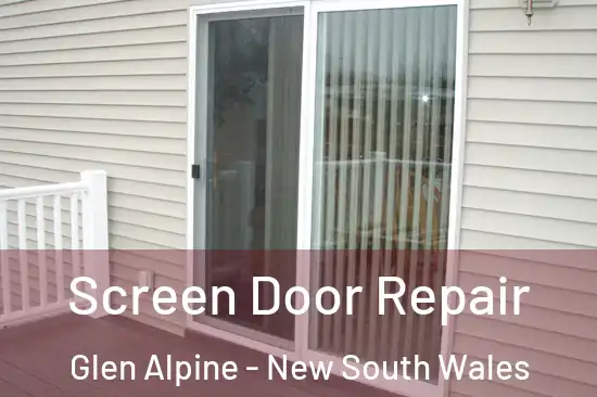 Screen Door Repair Glen Alpine - New South Wales