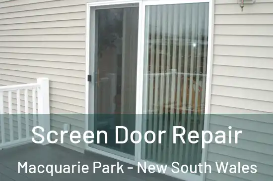 Screen Door Repair Macquarie Park - New South Wales