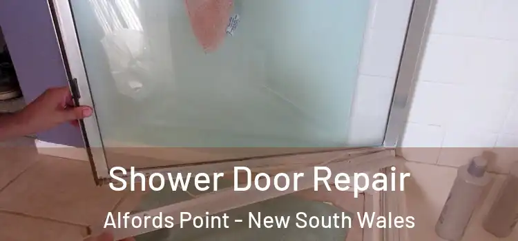 Shower Door Repair Alfords Point - New South Wales