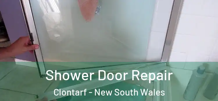 Shower Door Repair Clontarf - New South Wales