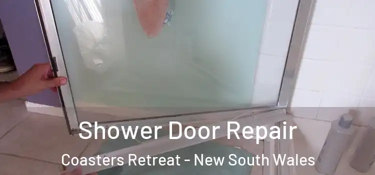 Shower Door Repair Coasters Retreat - New South Wales
