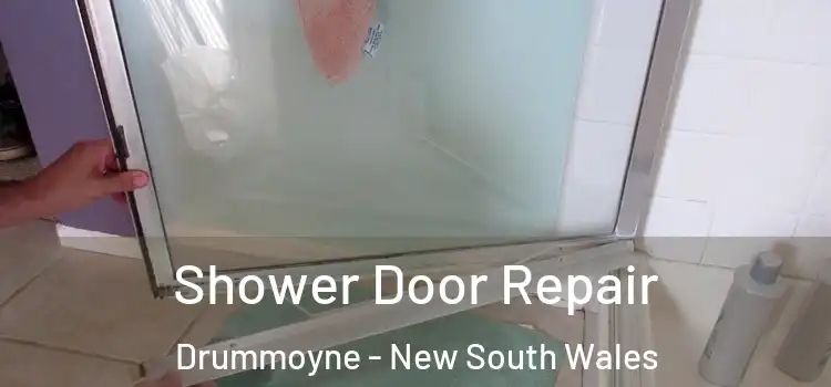 Shower Door Repair Drummoyne - New South Wales