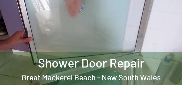 Shower Door Repair Great Mackerel Beach - New South Wales