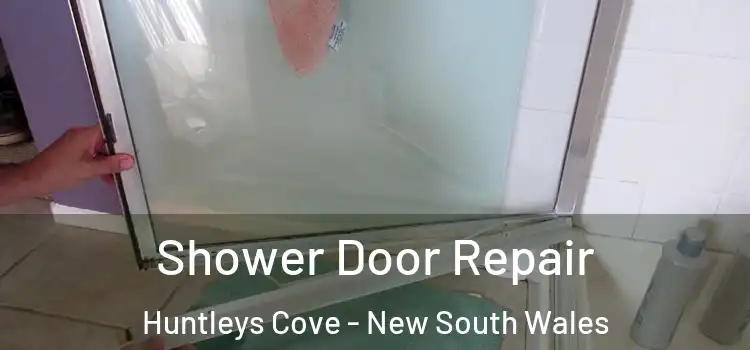 Shower Door Repair Huntleys Cove - New South Wales