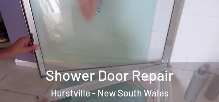 Shower Door Repair Hurstville - New South Wales