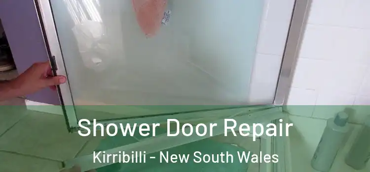 Shower Door Repair Kirribilli - New South Wales