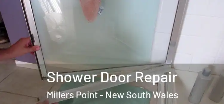 Shower Door Repair Millers Point - New South Wales