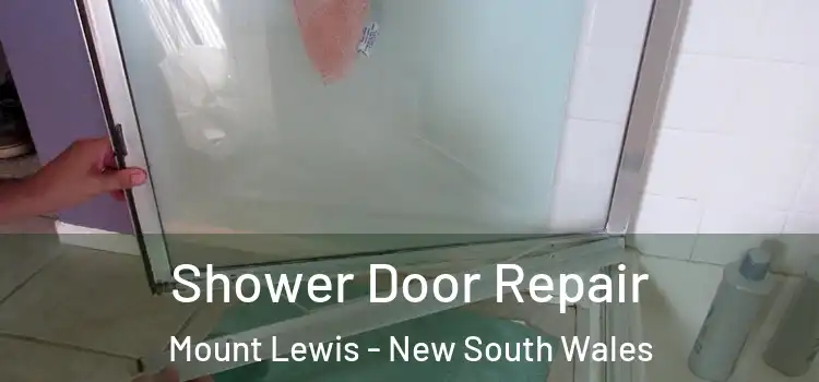 Shower Door Repair Mount Lewis - New South Wales
