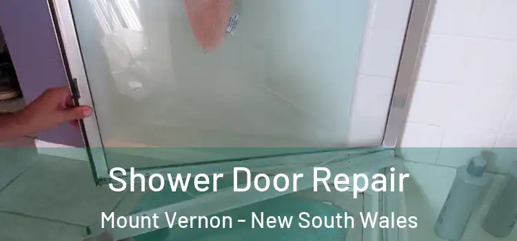 Shower Door Repair Mount Vernon - New South Wales