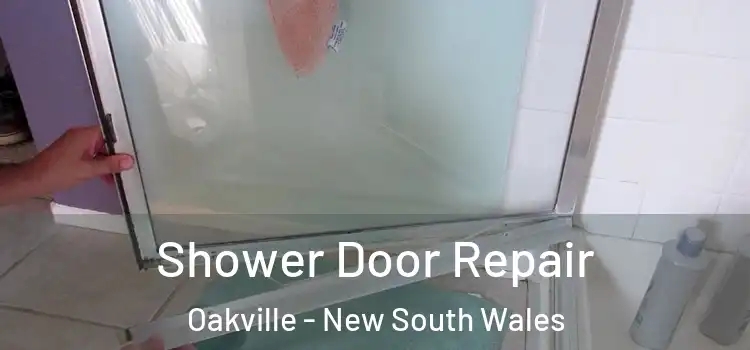 Shower Door Repair Oakville - New South Wales