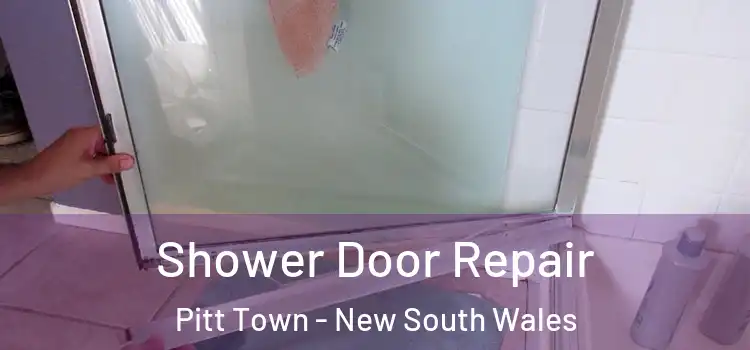 Shower Door Repair Pitt Town - New South Wales