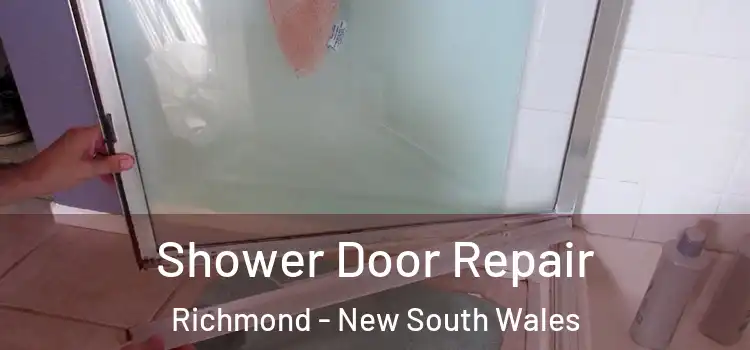 Shower Door Repair Richmond - New South Wales