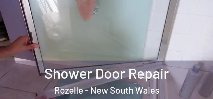 Shower Door Repair Rozelle - New South Wales