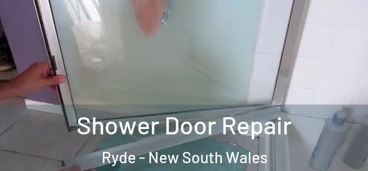 Shower Door Repair Ryde - New South Wales