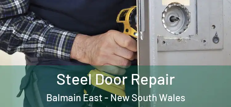 Steel Door Repair Balmain East - New South Wales
