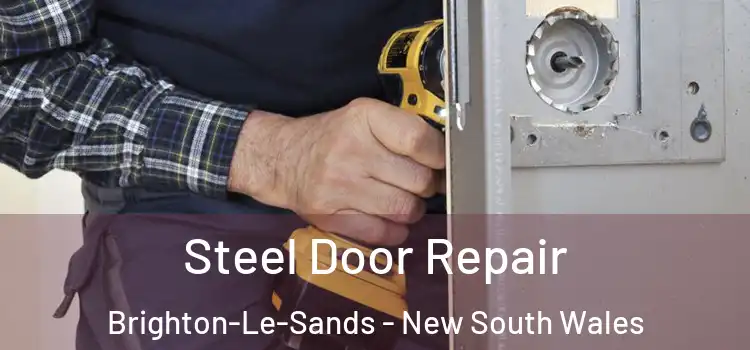 Steel Door Repair Brighton-Le-Sands - New South Wales