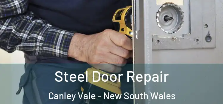 Steel Door Repair Canley Vale - New South Wales