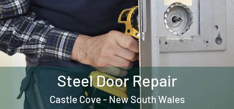 Steel Door Repair Castle Cove - New South Wales