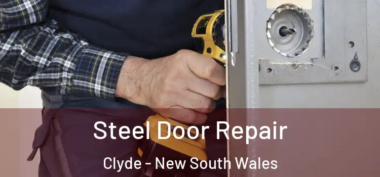 Steel Door Repair Clyde - New South Wales