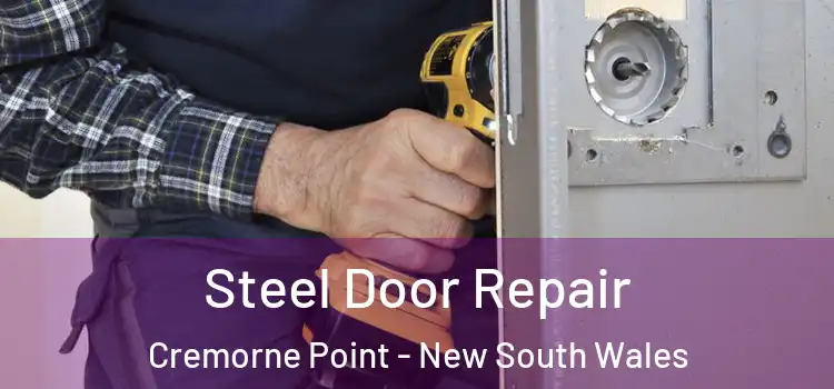 Steel Door Repair Cremorne Point - New South Wales