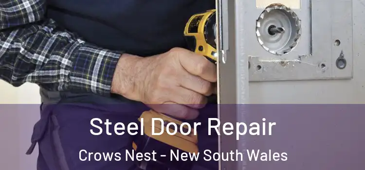 Steel Door Repair Crows Nest - New South Wales