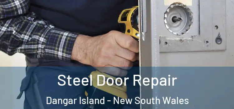 Steel Door Repair Dangar Island - New South Wales