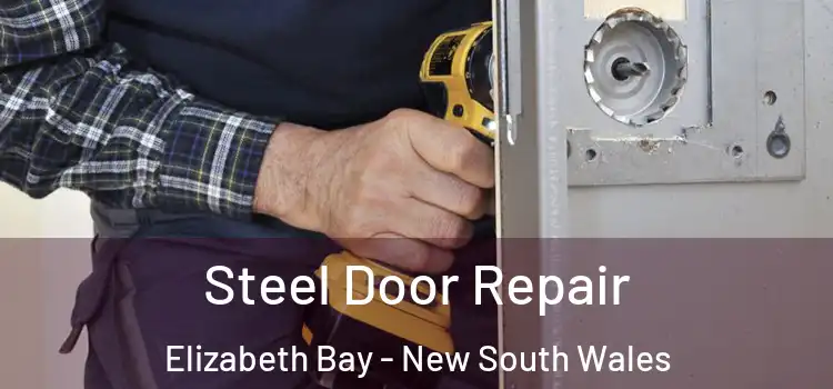 Steel Door Repair Elizabeth Bay - New South Wales