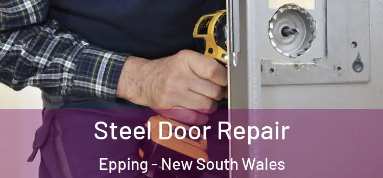 Steel Door Repair Epping - New South Wales