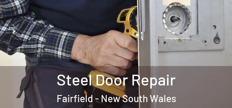 Steel Door Repair Fairfield - New South Wales