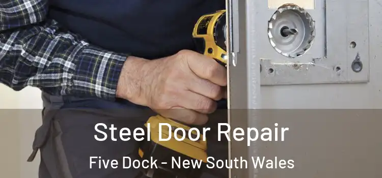 Steel Door Repair Five Dock - New South Wales
