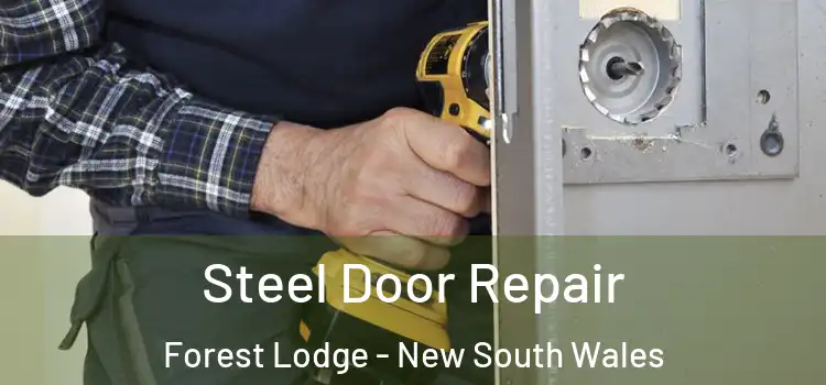 Steel Door Repair Forest Lodge - New South Wales