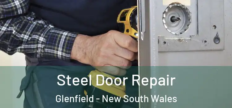 Steel Door Repair Glenfield - New South Wales