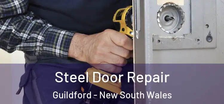 Steel Door Repair Guildford - New South Wales
