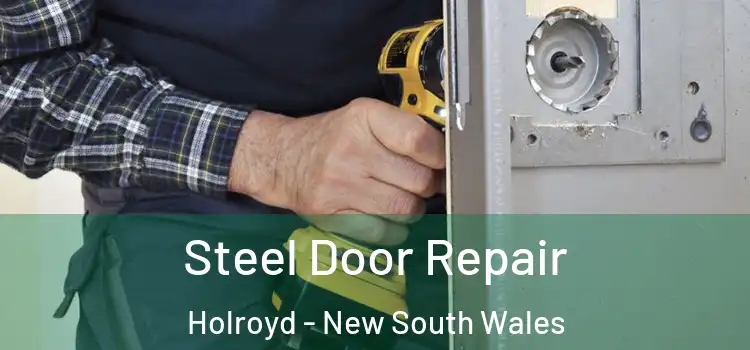 Steel Door Repair Holroyd - New South Wales
