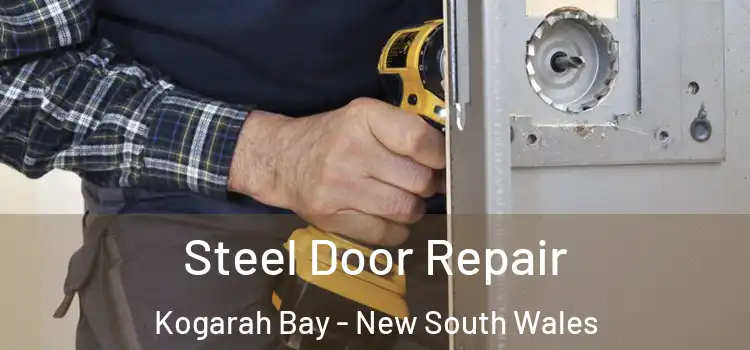 Steel Door Repair Kogarah Bay - New South Wales