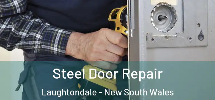 Steel Door Repair Laughtondale - New South Wales