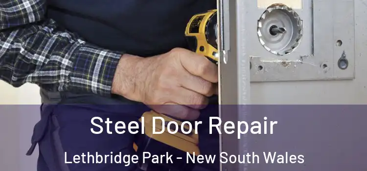 Steel Door Repair Lethbridge Park - New South Wales