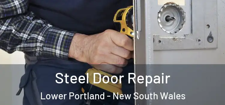 Steel Door Repair Lower Portland - New South Wales