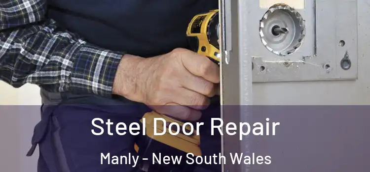 Steel Door Repair Manly - New South Wales