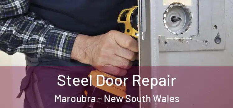 Steel Door Repair Maroubra - New South Wales