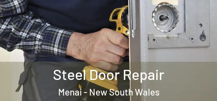 Steel Door Repair Menai - New South Wales